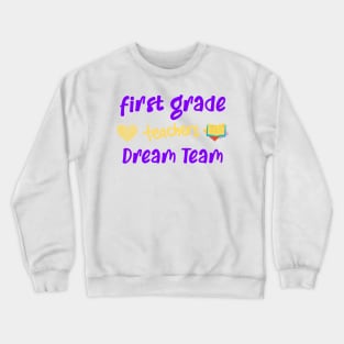 First Grade Teacher Dream Team Crewneck Sweatshirt